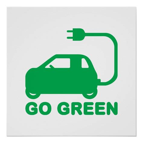 Go Green Drive Electric Cars Poster In 2021 Social