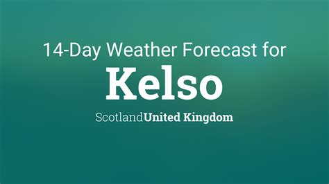 Kelso Scotland United Kingdom 14 Day Weather Forecast