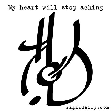 My Heart Will Stop Aching Sigil Daily