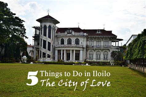 5 Things To Do In Iloilo The City Of Love