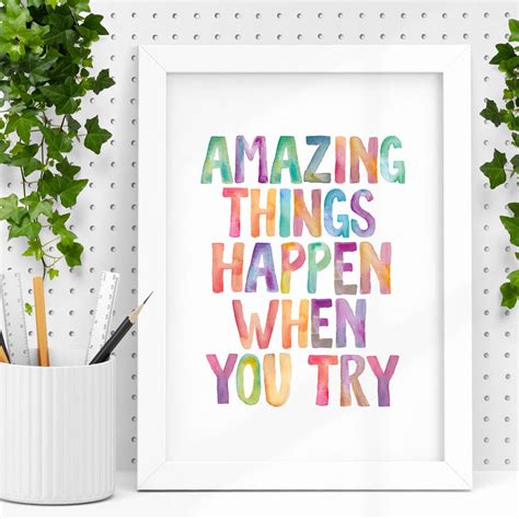 Amazing Things Happen When You Try Watercolour Print By The Motivated