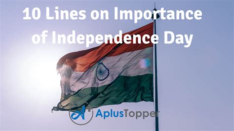 10 Lines On Importance Of Independence Day For Students And Children In