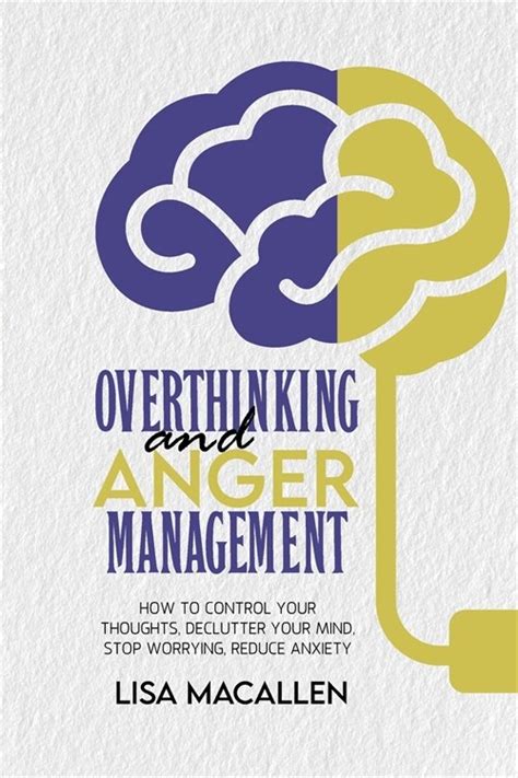 Overthinking And Anger Management How To Control Your Thoughts Declutter Your Mind Stop