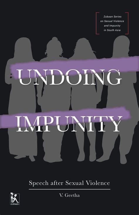 Undoing Impunity Speech After Sexual Violence Zubaan
