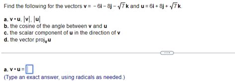 Solved Find The Following For The Vectors V−6i−8j−7k And