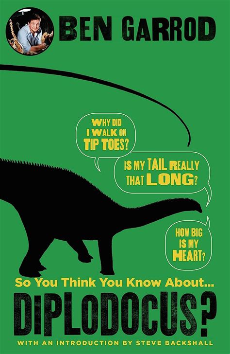 So You Think You Know About Diplodocus So You Think You Know About