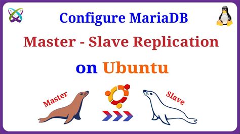 How To Configure Mariadb Server Replication Master Slave On Ubuntu