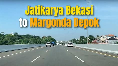 Jatikarya Bekasi To Margonda Depok Via Cibitung Cimanggis Toll Road