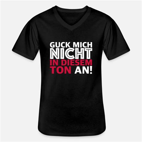 Suchbegriff Guck Mich Nicht In Diesem Ton An T Shirts Online Bestellen Spreadshirt