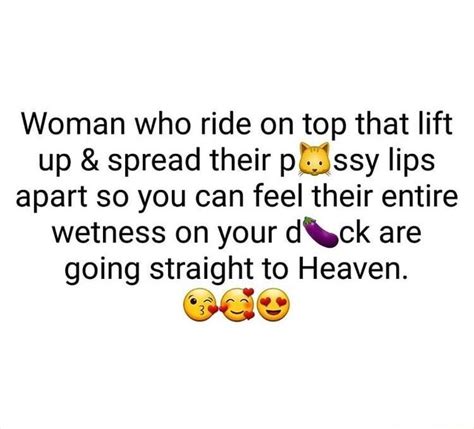 Woman Who Ride On Top That Lift Up And Spread Their Lips Apart So You Can