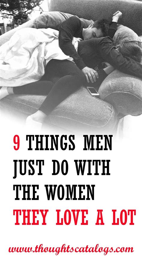 9 Things Men Just Do With The Women They Love A Lot Thoughtscatalogs