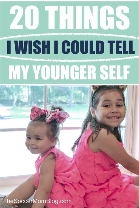 20 Things I Wish I Could Tell My Younger Self In 2020 Kids Behavior