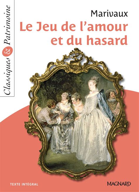 Le Jeu De Lamour Et Du Hasard Classiques Et Patrimoine Magnard