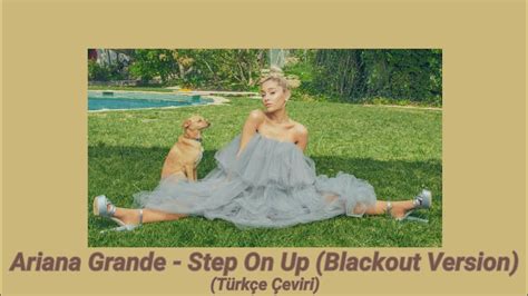 Ariana Grande Step On Up Blackout Version Türkçe Çeviri Youtube