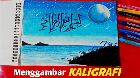 Cara Menggambar Kaligrafi Menggambar Kaligrafi Membuat Kaligrafi