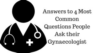 Answers To Most Common Questions People Ask Their Gynaecologist Aesha S Musings