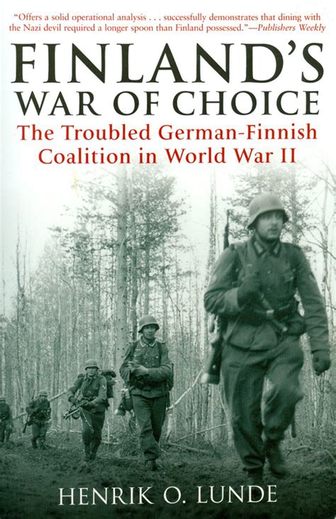 finland s war of choice the troubled german finnish coalition in world war ii ipms usa reviews