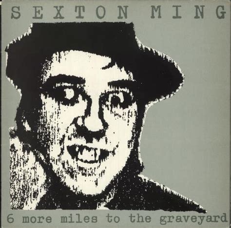 Sexton Ming 6 More Miles To The Graveyard Autographed Uk Vinyl Lp Album Lp Record 746419