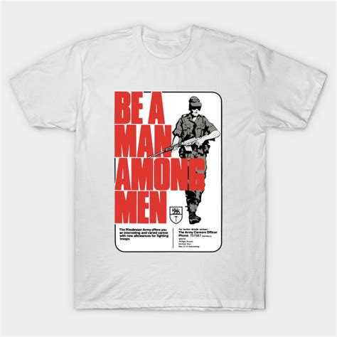 Be A Man Among Men Rhodesian Recruitment Poster Rhodesian T Shirt