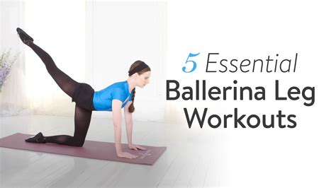 5 Essential Ballerina Leg Workouts Ballet Beautiful
