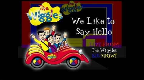 The Wiggles We Like To Say Hello Live From The Wiggles Big Show