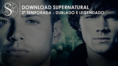 Download Supernatural 2ª Temporada Dublado E Legendado Rmvb Teste