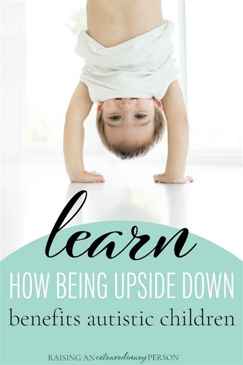 The Benefits Of Hanging Upside Down For Kids Activities For Autistic