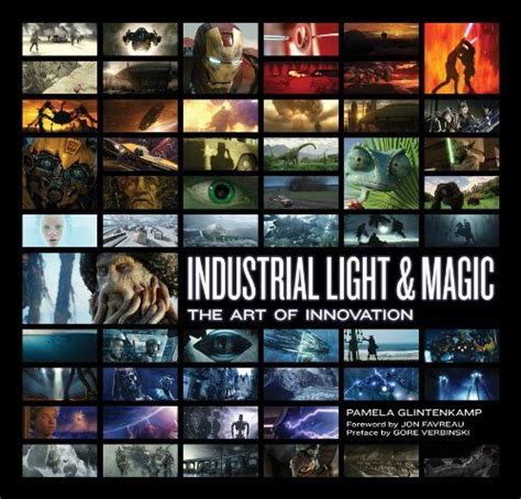 Industrial Light And Magic The Art Of Innovation Visual Effects