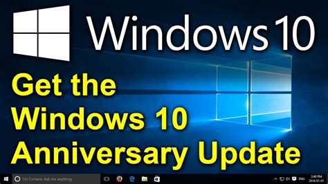 ️ Windows 10 Get The Windows 10 Anniversary Update Upgrade To