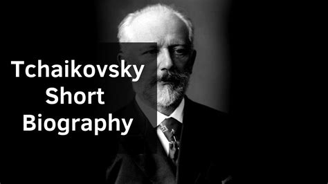 Tchaikovsky Short Biography Youtube