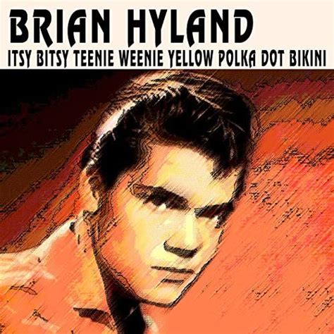 Amazon Music ブライアン・ハイランドのitsy Bitsy Teenie Weenie Yellow Polka Dot Bikini Jp