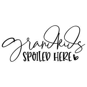 Free Free 242 Grandkids Spoiled Here Svg SVG PNG EPS DXF File