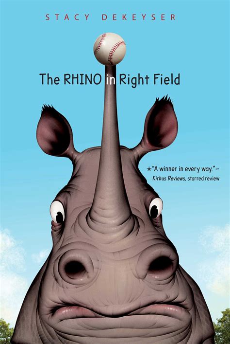 The Rhino In Right Field Book By Stacy Dekeyser Official Publisher