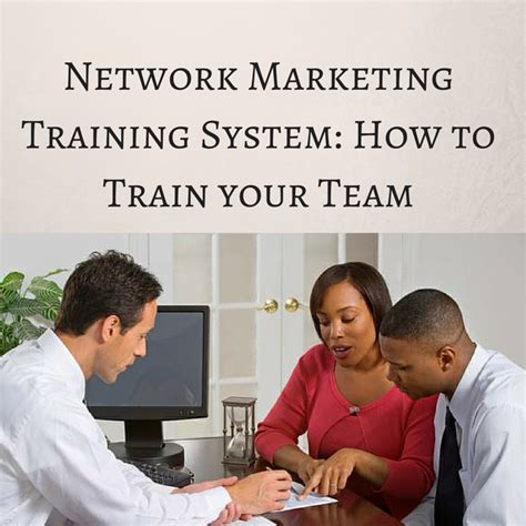 Network Marketing Training System How To Train Your Team