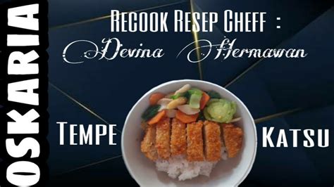 4 sdm mayonaise 2 sdm susu kental manis 2. RECOOK TEMPE KATSU Resep Cheff Devina Hermawan #olahantempe #resepkatsu - YouTube