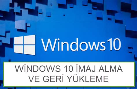 Windows 10 İmaj Alma Ve Geri Yükleme Resimli Anlatım Teknolib