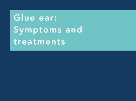 Glue Ear Symptoms And Treatment Hearing Health