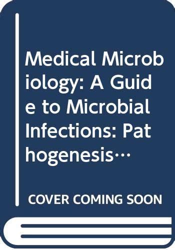 Medical Microbiology A Guide To Microbial Infections Pathogenesis Immunity Laboratory