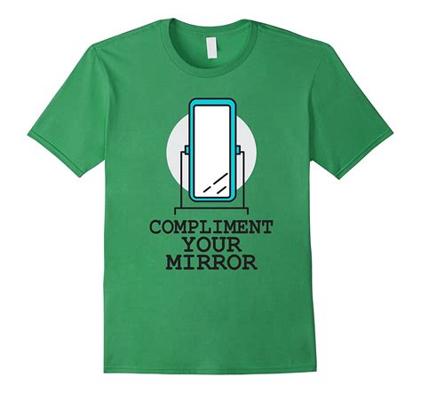 Compliment Your Mirror Day T Shirt 4lvs 4loveshirt