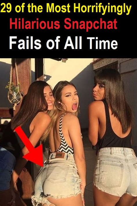 Of The Most Horrifyingly Hilarious Snapchat Fails Of All Time