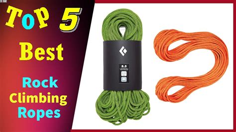 Top 5 Best Rock Climbing Ropes 2021 Youtube