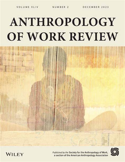 Anthropology Of Work Review Vol 44 No 2