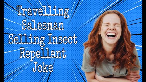 travelling salesman selling insect repellant a funny story youtube