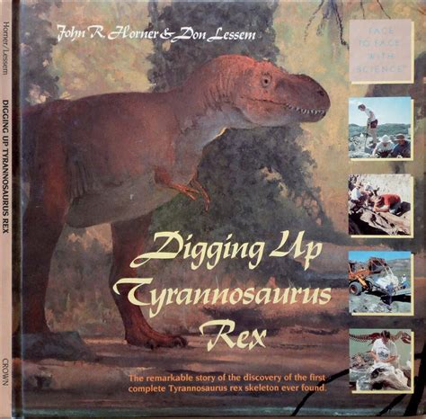 Digging Up Tyrannosaurus Rex By John R Horner E Don Lessem Ottimo Usato 1992 I Ed Signed
