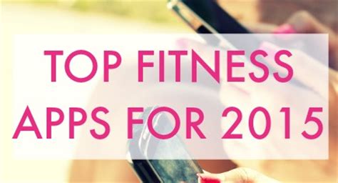 30 best workout apps to boost your fitness in 2021, according to trainers and reviews. Top Fitness Apps for a Happy and Healthy 2015