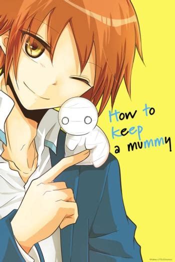 A group dedicated to the anime/manga: How to Keep a Mummy Manga | Anime-Planet