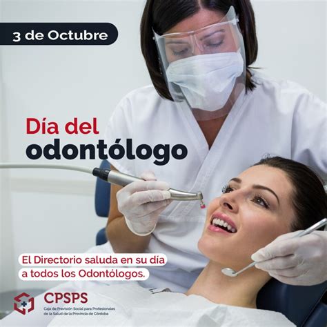 3 de octubre día del odontólogo cpsps caja de previsión social para profesionales de la salud