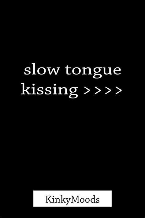Tongue Kissing Girly Quotes Self Motivation Kink Bdsm Relationship Goals Silly Reminder