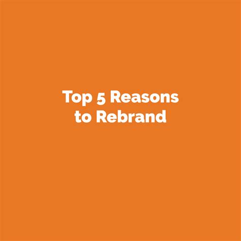 The Top Ten Reasons To Rebrand Infographics Infograph