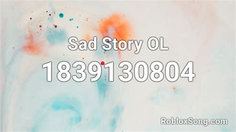 Sad Story Ol Roblox Id Roblox Music Codes